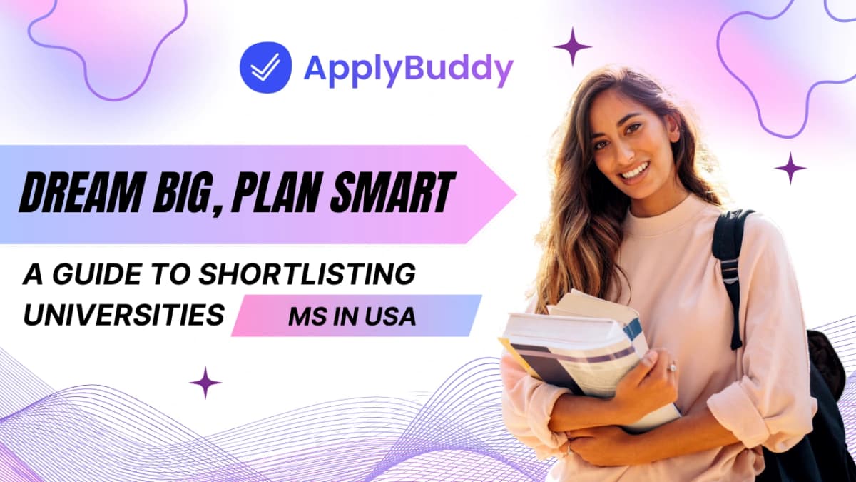 Dream Big, Plan Smart: A Guide to Shortlisting MS Universities