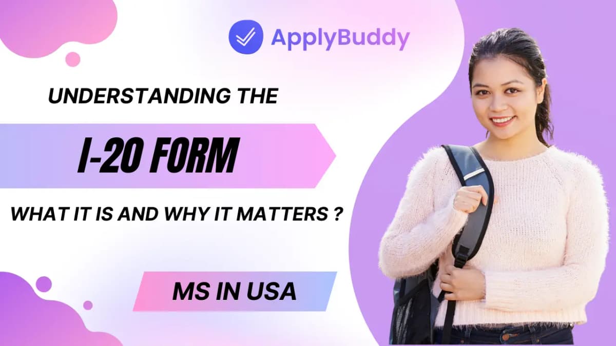 Understanding the I-20 Form: What It Is and Why It Matters?